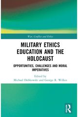 Military Ethics Education and the Holocaust: Opportunities, Challenges and Moral Imperatives