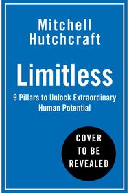 Limitless: Nine Pillars to Unlock Extraordinary Human Potential