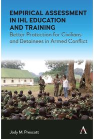 Empirical Assessment in IHL Education and Training: Better Protection for Civilians and Detainees in Armed Conflict