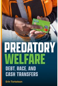 Predatory Welfare: Debt, Race, and Cash Transfers