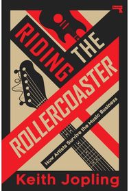 Riding the Rollercoaster: How artists survive the music business to become the legends we love