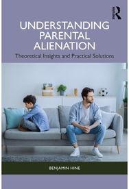 Understanding Parental Alienation: Theoretical Insights and Practical Strategies