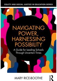 Navigating Power, Harnessing Possibility: A Guide for Leading Schools Through Uncertain Times
