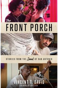 Front Porch: Stories from the Soul of San Antonio