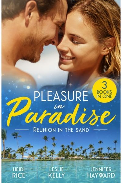 Pleasure In Paradise: Reunion In The Sand: Vows They Can't Escape / Addicted to You / Reunited for the Billionaire's Legacy