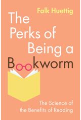 Perks of Being a Bookworm: The Science of the Benefits of Reading