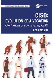 CISO: Evolution of a Vocation: Confessions of a Recovering CISO