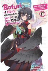 Bofuri: I Dont Want to Get Hurt, so Ill Max Out My Defense., Vol. 17 (light novel)