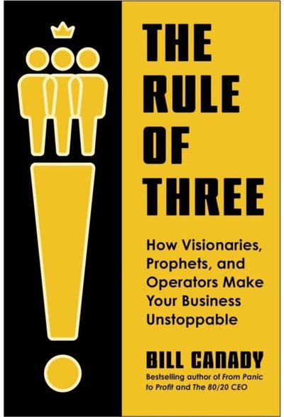 Rule of Three: How Visionaries, Prophets, and Operators Make Your Business Unstoppable