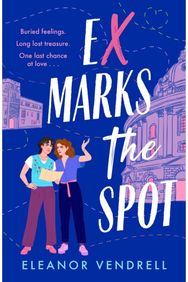 Ex Marks the Spot: A hot and hilarious new academic-rivals-to-lovers romcom for fans of Casey McQuiston and Ali Hazelwood