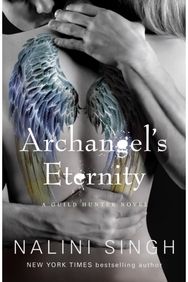 Archangels Eternity: The spellbinding conclusion to the genre-defining Guild Hunters series!