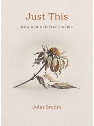 Just This: New and Selected Poems