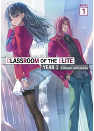 Classroom of the Elite: Year 3 (Light Novel) Vol. 1
