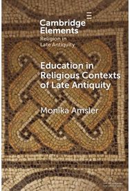 Education in Religious Contexts of Late Antiquity