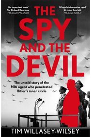 Spy and the Devil: The untold story of the MI6 agent who penetrated Hitler’s inner circle