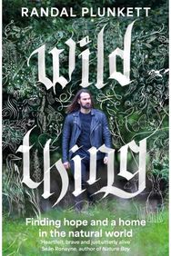 Wild Thing: Finding hope and a home in the natural world