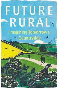 Future Rural: Imagining Tomorrow's Countryside