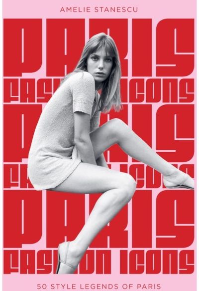 Paris Fashion Icons: Style legends of the iconic city