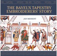 Bayeux Tapestry Embroiderers’ Story
