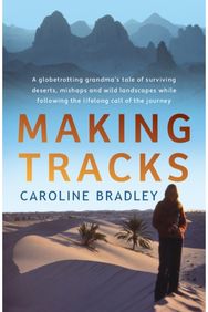 Making Tracks: A globetrotting grandma's tale of following the lifelong call of the journey