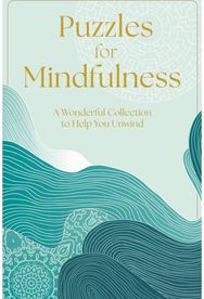 Puzzles for Mindfulness: A Wonderful Collection to Help You Unwind