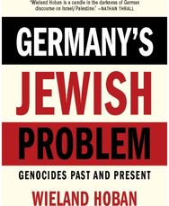 Germanys Jewish Problem: Genocides Past and Present