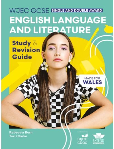 WJEC GCSE English Language and Literature (Single and Double Award): Study and Revision Guide