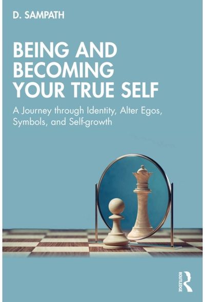 Being and Becoming Your True Self: A Journey through Identity, Alter Egos, Symbols, and Self-growth