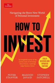 How to Invest: Navigating the Brave New World of Personal Investment: Fully Revised and Updated Edition