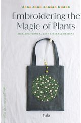 Embroidering the Magic of Plants: Healing Flower, Leaf, and Herbal Designs