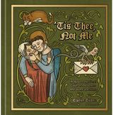Tis Thee, Not Me: A Modern Medieval Guide to Bad Dates and Worse Decisions