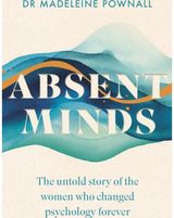 Absent Minds: The untold story of the women who changed psychology forever