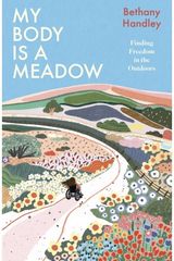 My Body is a Meadow: Finding Freedom in the Outdoors