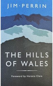 Hills of Wales: Impressions, Explorations, Reflections