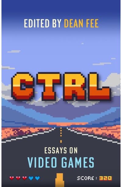 CTRL: Essays on Video Games