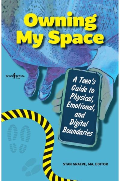 Owning My Space: A Teen's Guide to Physical, Emotional, and Digital Boundaries