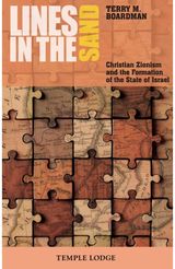 Lines in the Sand: Christian Zionism and the Formation of the State of Israel