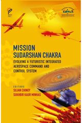 Mission Sudarshan Chakra: Evolving A Futuristic Integrated Aerospace Command And Control System