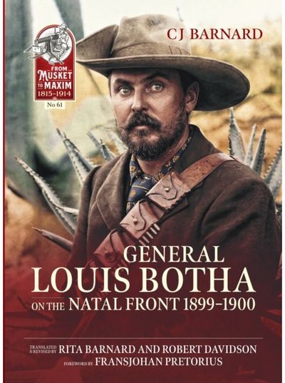 General Louis Botha on the Natal Front 1899-1900