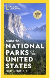 National Geographic Guide to the National Parks of the United States, 9th Edition