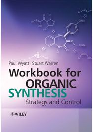 Workbook for Organic Synthesis: Strategy and Control