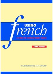 Using French: A Guide to Contemporary Usage