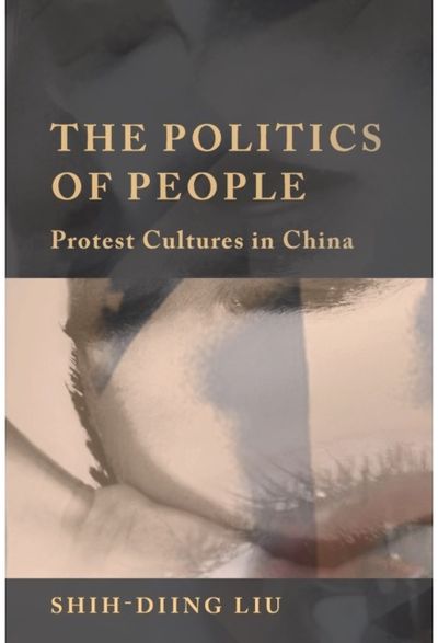 Politics of People: Protest Cultures in China
