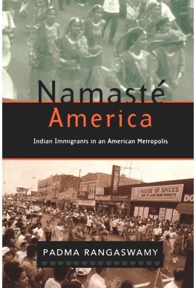 Namaste America: Indian Immigrants in an American Metropolis