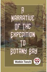 Narrative of the Expedition to Botany Bay