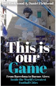 This is Our Game: Inside the World's Greatest Football Cities