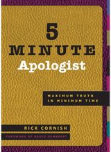 5 Minute Apologist: Maximum Truth in Minimum Time