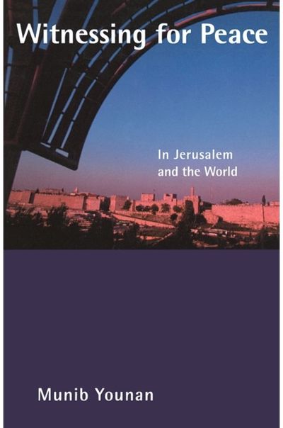Witnessing for Peace: In Jerusalem and the World