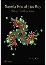 Nanomedical Device and Systems Design: Challenges, Possibilities, Visions