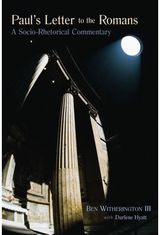 Pauls Letter to the Romans: A Socio-Rhetorical Commentary